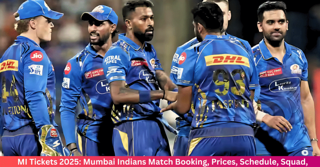 MI Tickets 2025: Mumbai Indians Match Booking, Prices, Schedule, Squad, Stadium Info & More